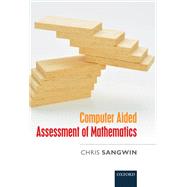 Computer Aided Assessment of Mathematics
