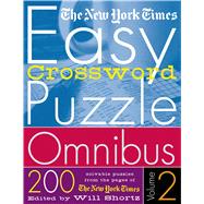 The New York Times Easy Crossword Puzzle Omnibus Volume 2 200 Solvable Puzzles from the Pages of The