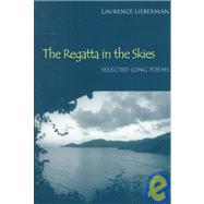 The Regatta in the Skies: Selected Long Poems