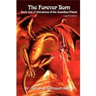Forever Born : Book One of Chronicles of the Guardian Planet