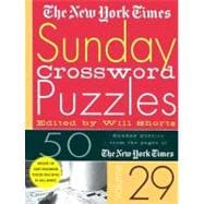 The New York Times Sunday Crossword Puzzles Volume 29 50 Sunday puzzles from the pages of The New Yo