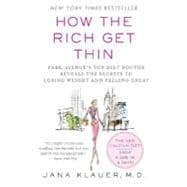 How the Rich Get Thin Park Avenue's Top Diet Doctor Reveals the Secrets to Losing Weight and Feeling