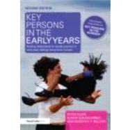 Key Persons in the Early Years Building relationships for quality provision in early years settings Key Persons in the Early Years Building relationships for quality provision in early years settings