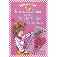Junie B. Jones #14: Junie B. Jones and the Mushy Gushy Valentime