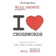 The New York Times Will Shortz Presents I Love Crosswords From the Pages of The New York Times
