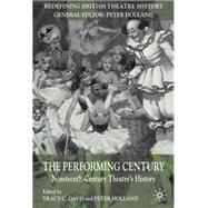 The Performing Century NineteenthCentury Theatres History