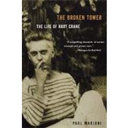 The Broken Tower The Life of Hart Crane