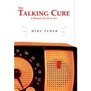 The Talking Cure A Memoir of Life on Air