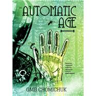 The Automatic Age Automatic Age
