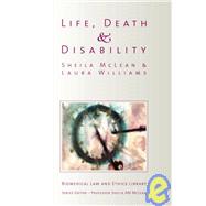 Impairment and Disability: Law and Ethics at the Beginning and End of Life