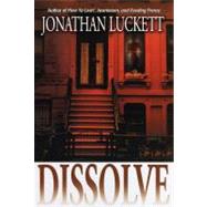 Dissolve A Novel