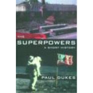 The Superpowers: A Short History