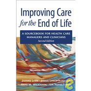 Improving Care for the End of Life A Sourcebook for Health Care Managers and Clinicians