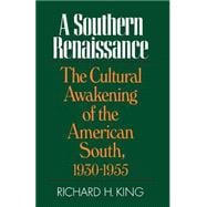 A Southern Renaissance The Cultural Awakening of the American South, 1930-1955