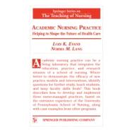 Academic Nursing Practice : Helping to Shape the Future of Health Care