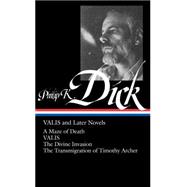 Philip K. Dick: VALIS and Later Novels (LOA #193) A Maze of Death /VALIS / The Divine Invasion / The