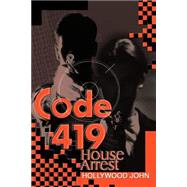 Code 419  House Arrest