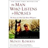 The Man Who Listens to Horses The Story of a Real-Life Horse Whisperer
