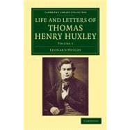 Life and Letters of Thomas Henry Huxley