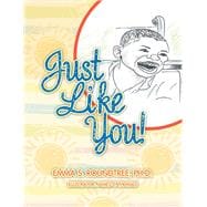 Just Like You!