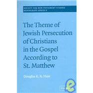 The Theme of Jewish Persecution of Christians in the Gospel According to St Matthew