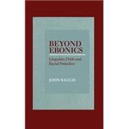 Beyond Ebonics Linguistic Pride and Racial Prejudice