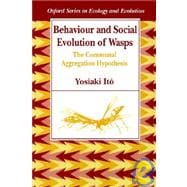 Behaviour and Social Evolution of Wasps The Communal Aggregation Hypothesis