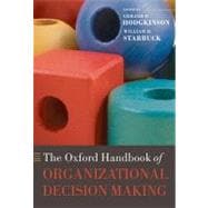 The Oxford Handbook of Organizational Decision Making