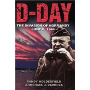 D-day The Invasion Of Normandy, June 6, 1944