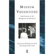 Museum Volunteers: Good Practice in the Management of Volunteers