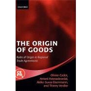 The Origin of Goods Rules of Origin in Regional Trade Agreements