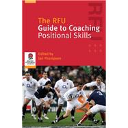 The RFU Guide to Coaching Positional Skills