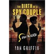 The Birth of a Spy Couple