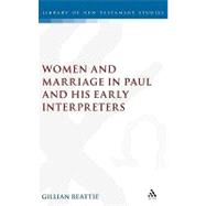 Women And Marriage in Paul And His Early Interpreters