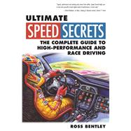 Ultimate Speed Secrets The Complete Guide to High-Performance and Race Driving