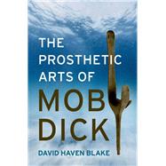 The Prosthetic Arts of MobyDick The Prosthetic Arts of MobyDick