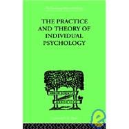The practice and theory of individual psychology