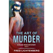 The Art of Murder (A Hank Reed Mystery, Book 1)