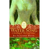 Water Song A Retelling of The Frog Prince