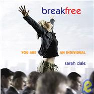Break Free : You Are an Individual
