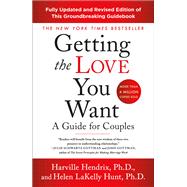 Getting the Love You Want: A Guide for Couples (3rd Edition)