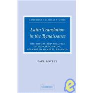 Latin Translation in the Renaissance: The Theory and Practice of Leonardo Bruni, Giannozzo Manetti a