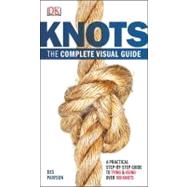Knots The Complete Visual Guide