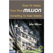 How to Make Your First Million Investing in Real Estate