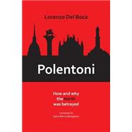 Polentoni : How and Why the North Has Been Betrayed