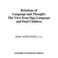 Relations of Language and Thought The View from Sign Language and Deaf Children