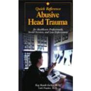 Abusive Head Trauma Quick Reference : For Health Care, Social Service, and Law Enforcement Professio