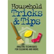 Household Tricks and Tips Amazing Techniques for Cleaning and More Household Tricks and Tips Amazing Techniques for Cleaning and More