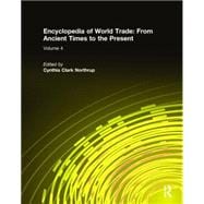 Encyclopedia of World Trade: From Ancient Times to the Present: From Ancient Times to the Present