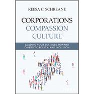 Corporations Compassion Culture Leading Your Business toward Diversity, Equity, and Inclusion